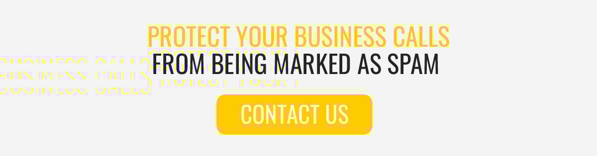 [CTA] Top Three Ways to Ensure Your Business Calls Aren’t Marked as Spam-02