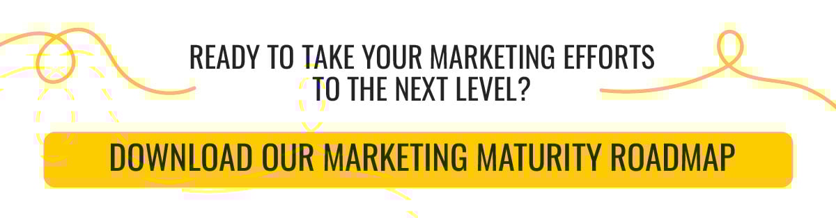 [CTA] Why It’s Crucial to Evaluate Your Company’s Marketing Maturity.jpg