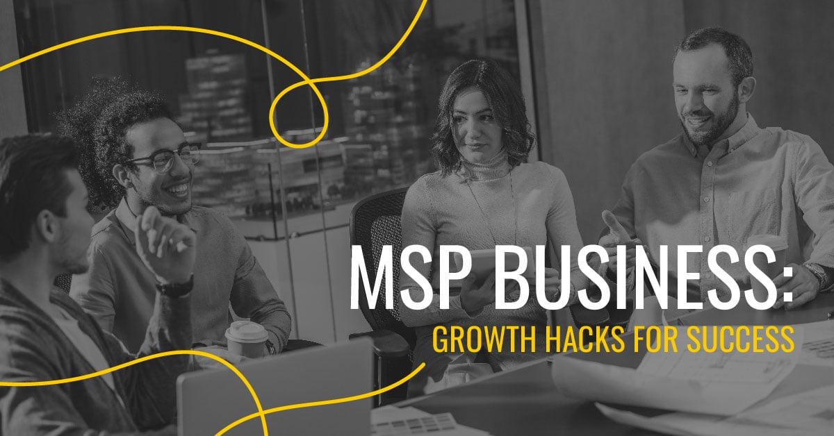 MSP Business: Growth Hacks for Success