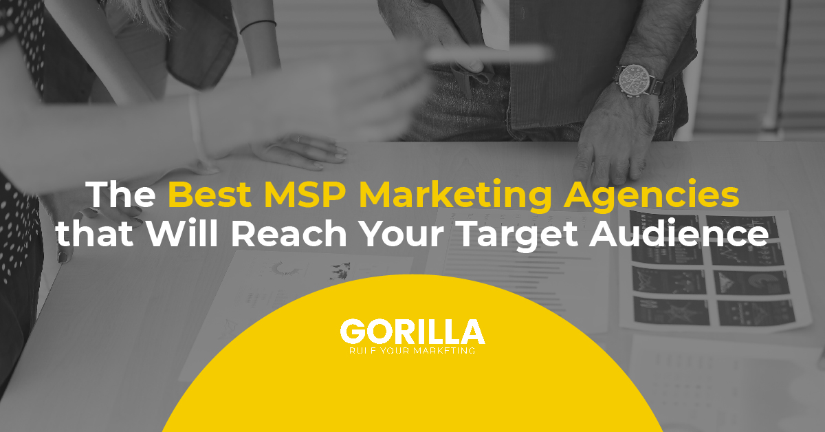 The Best MSP Marketing Agencies that Will Reach Your Target Audience